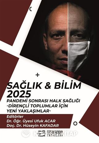 Sağlık - Bilim 2025: Pandemi Sonrası Halk Sağlığı-Dirençli Toplumlar İçin Yeni Yaklaşımlar-