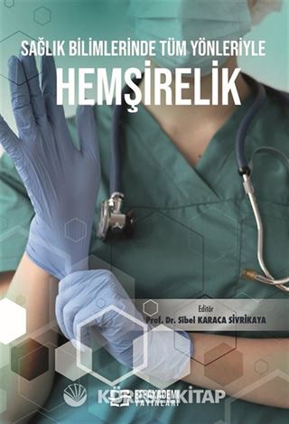 Sağlık Bilimlerinde Tüm Yönleriyle Hemşirelik