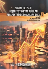 Sosyal, İktisadi, Beşeri ve Yönetim Alanları Perspektifinde Sorunlara Bakış 5