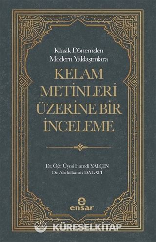 Klasik Dönemden Modern Yaklaşımlara Kelam Metinleri Üzerine Bir İnceleme