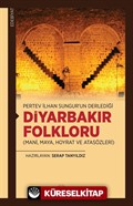 Diyarbakır Folkloru (Mani, Maya, Hoyrat ve Atasözleri)