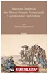 Basra'dan İstanbul'a Geç Dönem Osmanlı Toplumunda Gayrimüslimler ve Ecnebiler