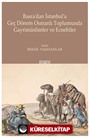 Basra'dan İstanbul'a Geç Dönem Osmanlı Toplumunda Gayrimüslimler ve Ecnebiler