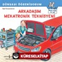 Arkadaşım Mekatronik Teknisyeni / Dünyayı Öğreniyorum