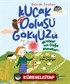 Kucak Dolusu Gökyüzü / Minikler İçin Doğa Masalları