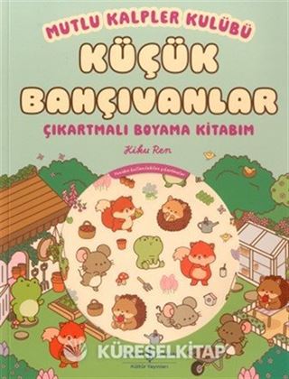 Mutlu Kalpler Kulübü / Küçük Bahçıvanlar - Çıkartmalı Boyama Kitabım