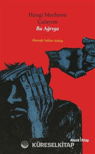 Hangi Merhemi Çalayım Bu Ağrıya