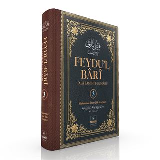 Feydu'l Bârî alâ Sahîhi'l Buhârî 3. Cilt