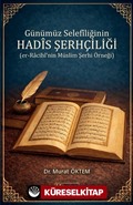 Günümüz Selefiliğinin Hadis Şerhçiliği (er-Racihî'nin Müslim Şerhi Örneği)