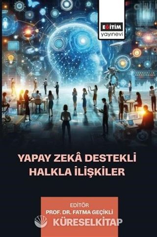 Yapay Zeka Destekli Halkla İlişkiler