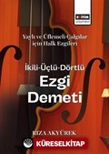 Yaylı ve Üflemeli Çalgılar için Halk Ezgileri İkili-Üçlü-Dörtlü Ezgi Demeti