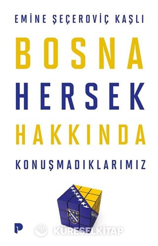 Bosna Hersek Hakkında Konuşmadıklarımız
