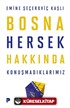 Bosna Hersek Hakkında Konuşmadıklarımız