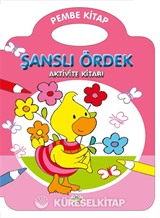 Şanslı Ördek / Pembe Kitap (Aktivite Kitabı)