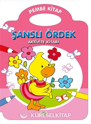 Şanslı Ördek / Pembe Kitap (Aktivite Kitabı)