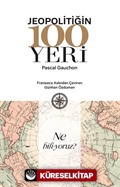 Jeopolitiğin 100 Yeri
