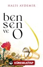 Ben, Sen ve O