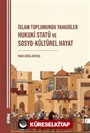 İslam Toplumunda Yahudiler Hukuki Statü ve Sosyo-Kültürel Hayat