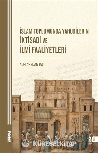 İslam Toplumunda Yahudilerin İktisadi ve İlmi Faaliyetleri