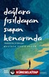 Dağlara Fısıldayan Suyun Kenarında