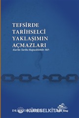 Tefsirde Tarihselci Yaklaşımın Açmazları