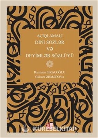 Açıqlamalı Dini Sözlər və Deyimlər Sözlüyü