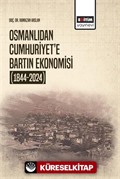 Osmanlıdan Cumhuriyet'e Bartın Ekonomisi (1844-2024)