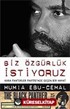 Biz Özgürlük İstiyoruz (Kara Panterler Partisi'nde Geçen Bir Hayat)