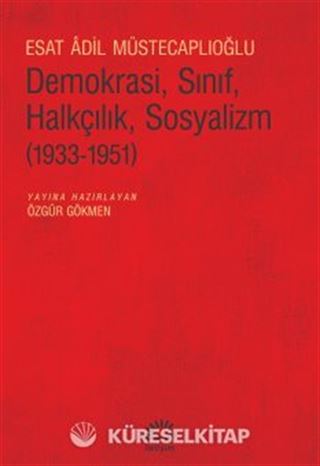 Demokrasi, Sınıf, Halkçılık, Sosyalizm (1933-1951)