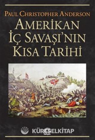 Amerikan İç Savaşı'nın Kısa Tarihi