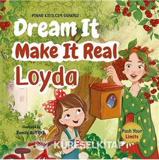 Dream It Make It Real Loyda