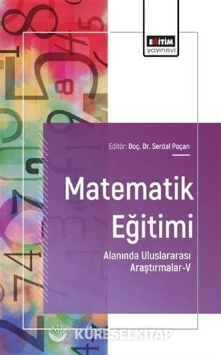Matematik Eğitimi Alanında Uluslararası Araştırmalar-V