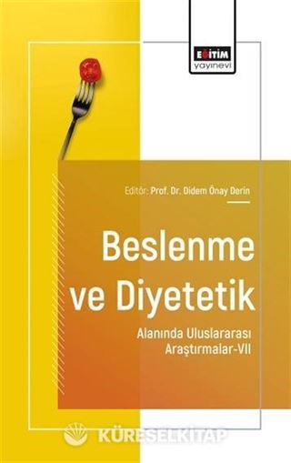 Beslenme ve Diyetetik Alanında Uluslararası Araştırmalar-VII
