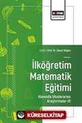 İlköğretim Matematik Eğitimi Alanında Uluslararası Araştırmalar III