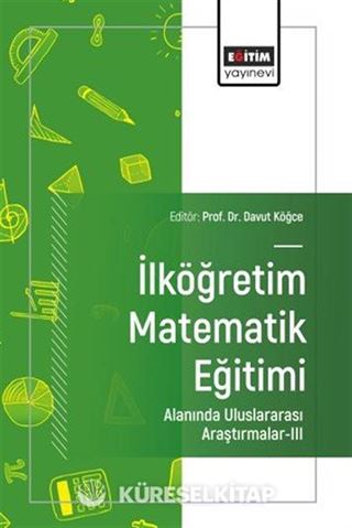 İlköğretim Matematik Eğitimi Alanında Uluslararası Araştırmalar III
