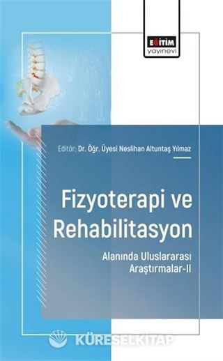 Fizyoterapi ve Rehabilitasyon Alanında Uluslararası Araştırmalar-II