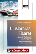 Uluslararası Ticaret Alanında Uluslararası Araştırmalar-IV