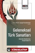 Geleneksel Türk Sanatları Alanında Uluslararası Araştırmalar-IV