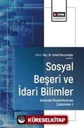 Sosyal Beşeri ve İdari Bilimler Alanında Disiplinlerarası Çalışmalar-I