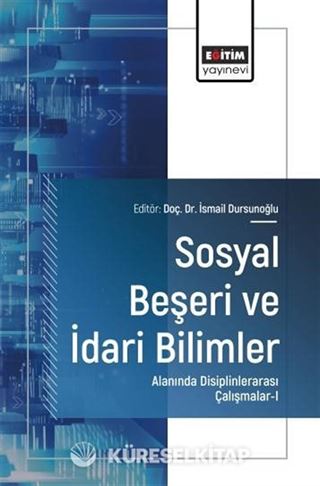 Sosyal Beşeri ve İdari Bilimler Alanında Disiplinlerarası Çalışmalar-I