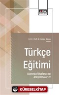 Türkçe Eğitimi Alanında Uluslararası Araştırmalar-IV