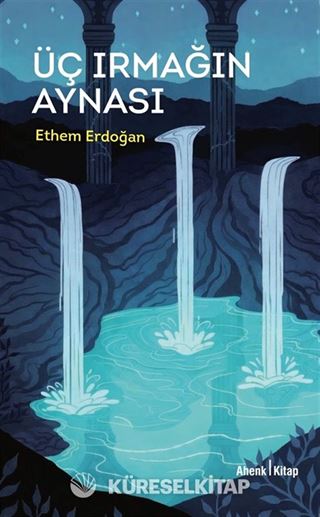 Üç Irmağın Aynası