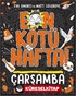 En Kötü Hafta! Çarşamba