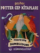 Potter Cep Kitapları / Profesör Dumbledore J.K. Rowling'in Hikayeleri İçin Küçük Rehberler