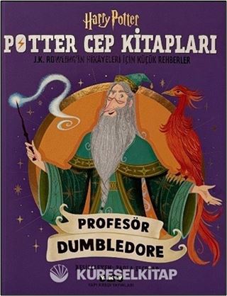 Potter Cep Kitapları / Profesör Dumbledore J.K. Rowling'in Hikayeleri İçin Küçük Rehberler