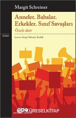 Anneler. Babalar. Erkekler. Sınıf Savaşları
