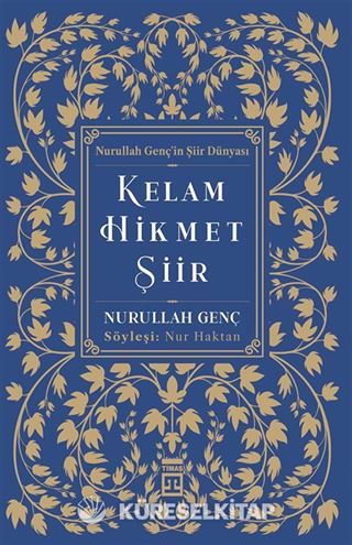 Kelam Hikmet Şiir / Nurullah Genç'in Şiir Dünyası