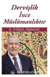 Dervişlik İnce Müslümanlıktır