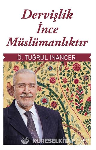 Dervişlik İnce Müslümanlıktır
