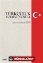Türkçülük Üzerine Yazılar